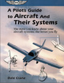 A Pilot's Guide to Aircraft and Their Systems