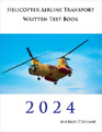 Helicopter Airline Transport Written Test Book by Michael Culhane